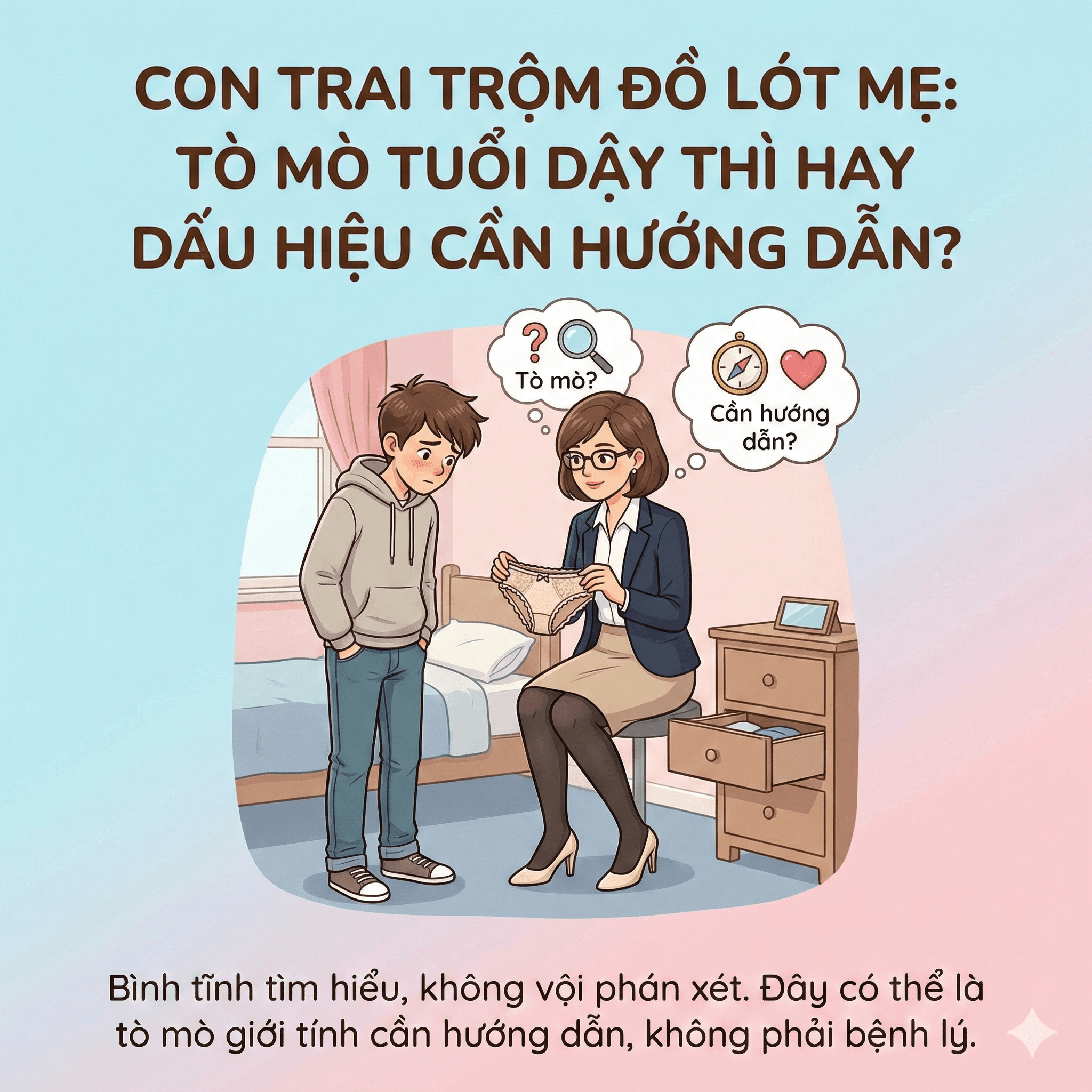 Con Trai Trộm Đồ Lót Mẹ: Tò Mò Tuổi Dậy Thì Hay Dấu Hiệu Cần Hướng Dẫn?
